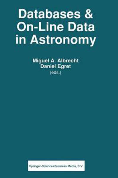 Cover for M a Albrecht · Databases &amp; On-line Data in Astronomy - Astrophysics and Space Science Library (Paperback Book) [Softcover reprint of the original 1st ed. 1991 edition] (2012)