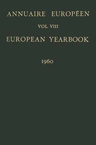 Cover for B. Landheer · Annuaire Europeen / European Yearbook: Publie Sous les Auspices du Conseil de L'europe / Vol. VIII: Published under the Auspices of the Council of Europe - Annuaire Europeen / European Yearbook (Paperback Bog) [Softcover reprint of the original 1st ed. 1961 edition] (1961)