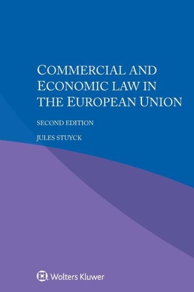 Jules Stuyck · Commercial and Economic Law in the European Union (Paperback Book) (2019)