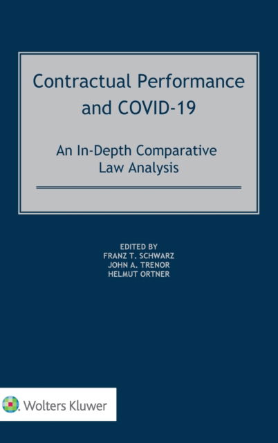 Franz Schwarz · Contractual Performance and COVID-19: An In-Depth Comparative Law Analysis (Hardcover Book) (2021)