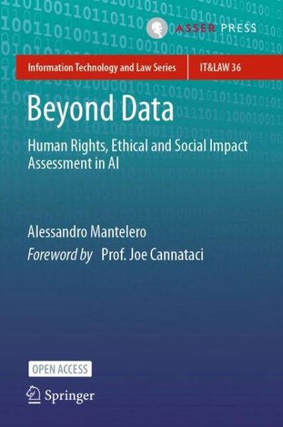 Beyond Data: Human Rights, Ethical and Social Impact Assessment in AI - Information Technology and Law Series - Alessandro Mantelero - Books - T.M.C. Asser Press - 9789462655331 - June 9, 2022