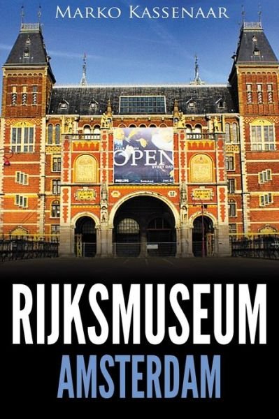 Cover for Marko Kassenaar · Rijksmuseum Amsterdam: Highlights of the Collection - Amsterdam Museum Guides (Taschenbuch) (2017)