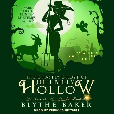 Cover for Blythe Baker · The Ghastly Ghost of Hillbilly Hollow (CD) (2019)