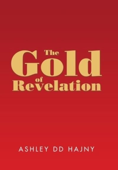 Cover for Ashley Dd Hajny · Gold of Revelation (Bog) (2015)