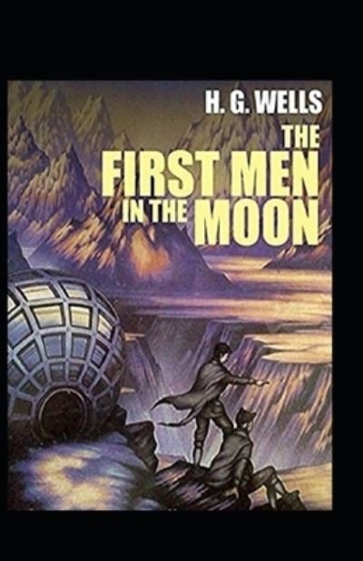 Cover for H G Wells · The First Men in the Moon Annotated (Taschenbuch) (2021)