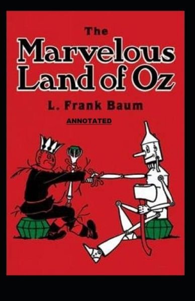 Cover for L Frank Baum · The Marvelous Land of Oz Annotated (Pocketbok) (2021)