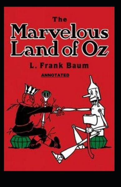 Cover for L Frank Baum · The Marvelous Land of Oz Annotated (Paperback Book) (2021)