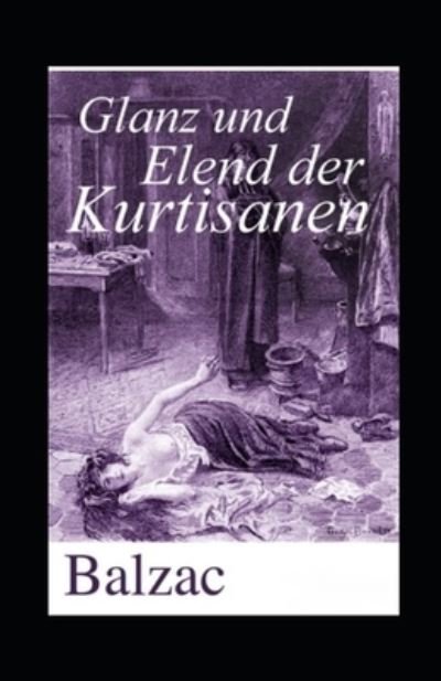 Cover for Honore de Balzac · Glanz und Elend der Kurtisanen (Kommentiert) (Paperback Bog) (2021)