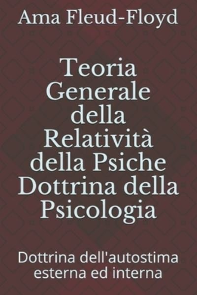 Cover for Ama Fleud-Floyd · Teoria Generale della Relativita della Psiche Dottrina della Psicologia (Pocketbok) (2020)