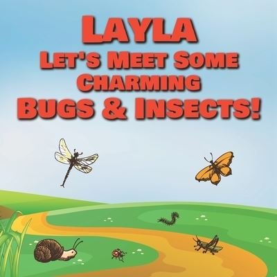 Cover for Chilkibo Publishing · Layla Let's Meet Some Charming Bugs &amp; Insects! (Paperback Book) (2020)