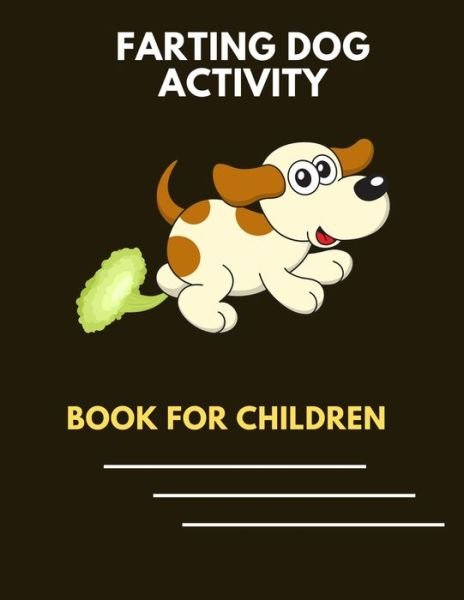 Cover for Abc Publishing House · Farting dog activity book for children (Pocketbok) (2020)