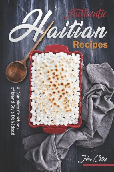 Cover for Julia Chiles · Authentic Haitian Recipes (Paperback Book) (2020)