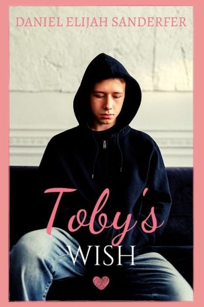 Daniel Elijah Sanderfer · Toby's Wish (Pocketbok) (2020)