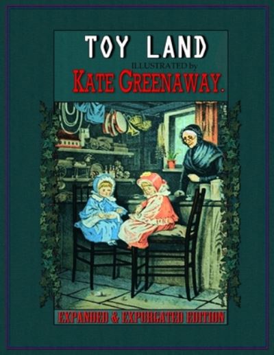 Toyland - Kate Greenaway - Books - Independently Published - 9798665542331 - July 11, 2020