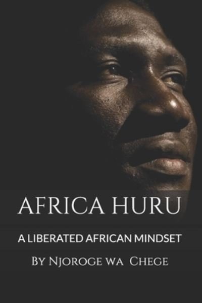 Cover for Njoroge Wa Chege · Africa HURU (Pocketbok) (2020)