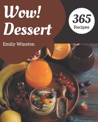 Cover for Emily Winston · Wow! 365 Dessert Recipes (Paperback Book) (2020)