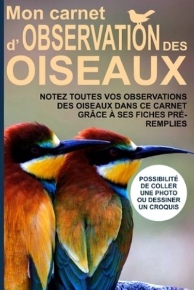 Cover for Les Editions Observation Des Oiseaux · Mon carnet d'observation des oiseaux (Paperback Book) (2021)