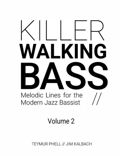 Cover for Jim Kalbach · Killer Walking Bass (Volume 2): Melodic Lines for the Modern Jazz Bassist (Paperback Book) (2021)