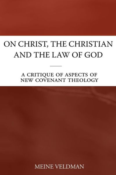 Cover for Meine Veldman · On Christ, the Christian and the Law of God (Paperback Book) (2021)