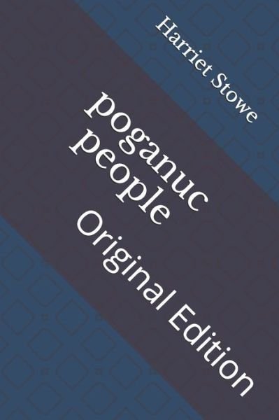 Poganuc People - Harriet Beecher Stowe - Bücher - Independently Published - 9798738703331 - 16. April 2021