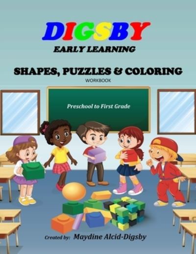 Cover for Maydine Alcid-Digsby · Digsby Early Learning Shapes, Puzzles and Coloring: Preschool to First Grade - Digsby Early Learning (Paperback Book) (2022)