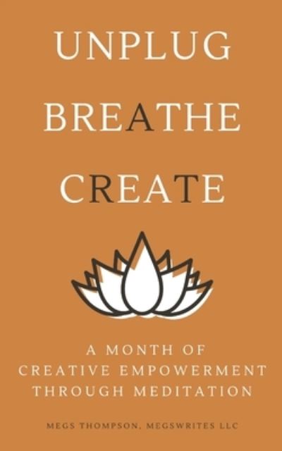 Cover for Megs Thompson · A Month of Creative Empowerment Through Meditation (Pocketbok) (2022)