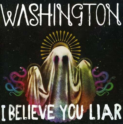 I Believe You Liar - Washington - Music - UNIVERSAL - 0602527446332 - August 10, 2010