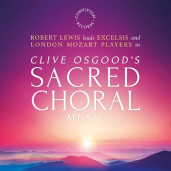Cover for Lewis / Excelsis / Lmp · Clive Osgoods Sacred Choral Music (CD) (2019)