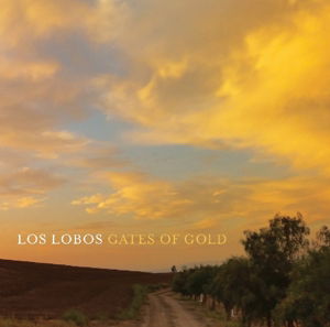 Gates of Gold - Los Lobos - Muzyka - PROPER RECORDS - 0805520031332 - 2 października 2015