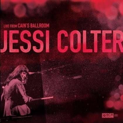 Live From CainS Ballroom - Jessi Colter - Musik - BLACK COUNTRY ROCK - 0819162014332 - 31. marts 2014