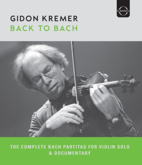 Cover for Kremer Gidon · Back To Bach - Complete Bach Paritas For Violin Solo &amp; Documentary (Blu-ray) (2023)