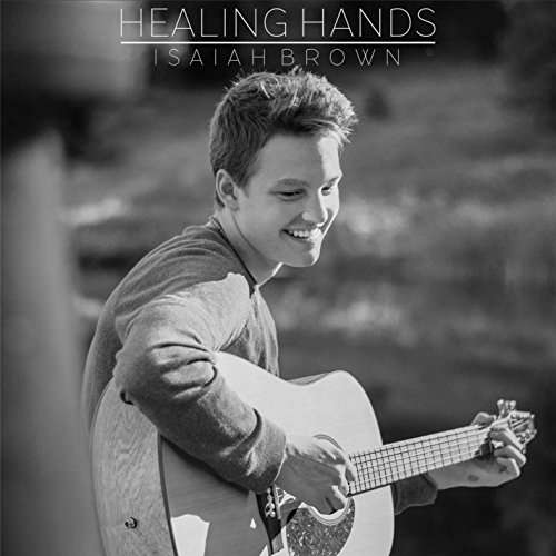 Cover for Isaiah Brown · Healing Hands (CD) (2016)