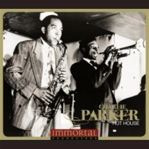 Cover for Charlie Parker · Immortal Characters:hot House (CD) (2011)