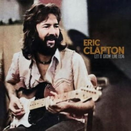 Cover for Eric Clapton · Let It Grow: Live 1974 (CD) (2025)