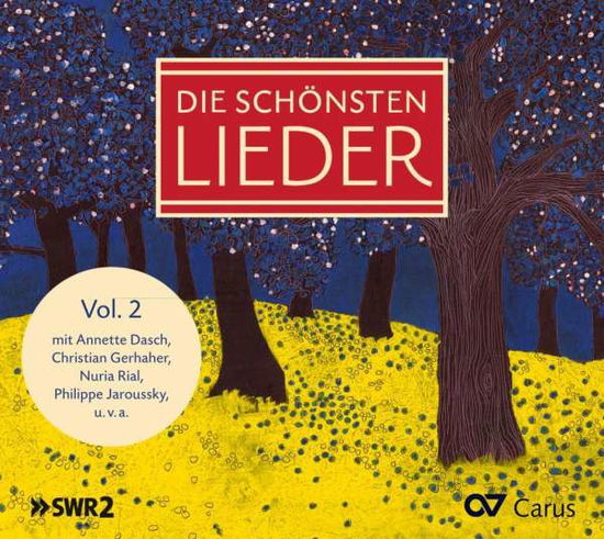 Die Schönsten Lieder Vol.2 - Gerhaher / Rial / Dasch / Pregardien / Jaroussky / Mields/+ - Musik - CARUS - 4009350830332 - 6. Oktober 2017