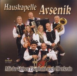 Cover for Hauskapelle Avsenik · Mit Der Kleinen Eisenbahn Nach Oberkrain (CD) (2007)