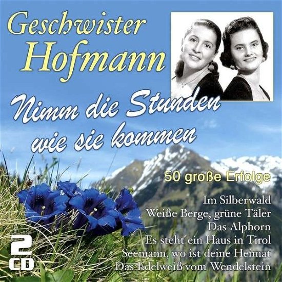 Nimm Die Stunden Wie Sie - Geschwister Hofmann - Musikk - KOCH - 4260320870332 - 30. august 2013
