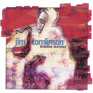 Cover for Jim Tomlinson · Brazilian Sketches (CD) [Japan Import edition] (2022)