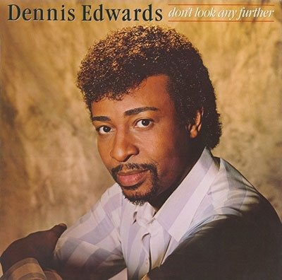 Don't Look Any Further - Dennis Edwards - Musiikki - UNIVERSAL MUSIC JAPAN - 4988031522332 - keskiviikko 21. syyskuuta 2022