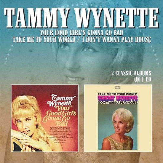 Tammy Wynette · Your Good Girl's Gonna Be Bad / Take Me to Your World/i Don’t Wanna Play House (CD) (2021)