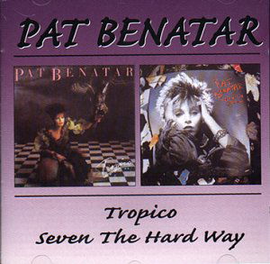 Tropico / Seven The Hard Wa - Pat Benatar - Musik - BGO REC - 5017261204332 - 10 februari 1999