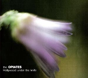 Cover for Opiates · Hollywood Under the Knife (CD) (2011)