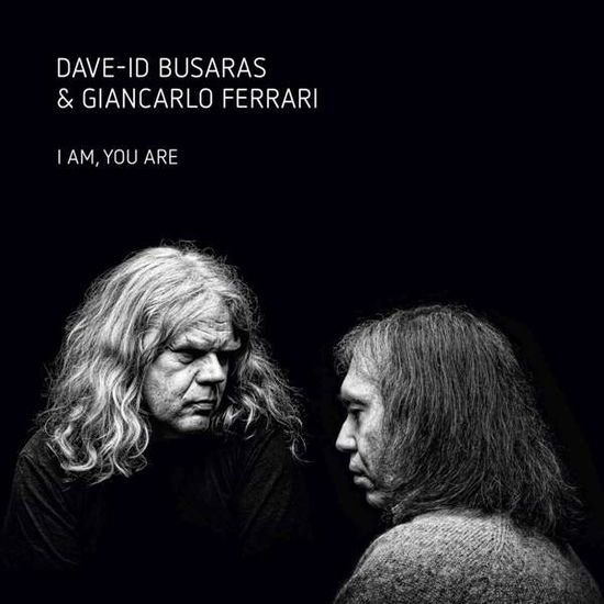 I Am You Are - Busaras,dave-id / Giancarlo,ferrari - Music - CARGO - 5060446072332 - August 23, 2019