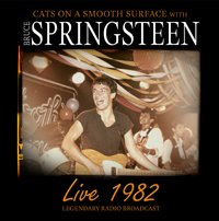 Live 1982 - Cats on a Smooth Surface  with Bruce Springsteen - Musik - LASER MEDIA - 5311580847332 - 21. September 2018
