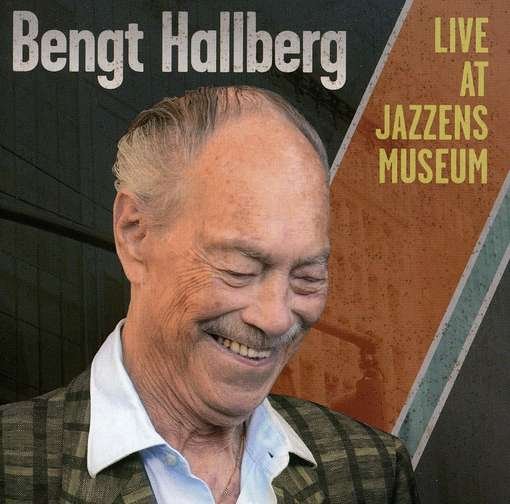 Cover for Bengt Hallberg · Live At Jazzens Museum (CD) (2011)