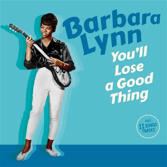 You'll Lose a Good Thing - Barbara Lynn - Musik - SOUL JAM - 8436559466332 - 17. januar 2019