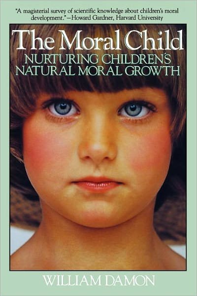 Cover for William Damon · Moral Child: Nurturing Children's Natural Moral Growth (Taschenbuch) (1990)