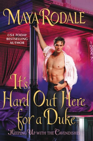 Cover for Maya Rodale · It's Hard Out Here for a Duke: Keeping Up with the Cavendishes - Keeping Up with the Cavendishes (Hardcover Book) (2017)