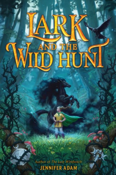 Cover for Jennifer Adam · Lark and the Wild Hunt (Hardcover Book) (2022)