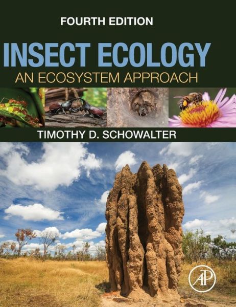 Cover for Schowalter, Timothy (Professor of Entomology, Louisiana State University, Baton Rouge, Louisiana, USA) · Insect Ecology: An Ecosystem Approach (Hardcover Book) (2016)